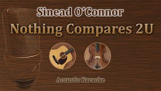 Nothing Compares 2U  Sinead O Connor Acoustic Karaoke [upl. by Zaid]