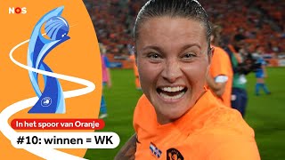 Zelfvertrouwen kansen maar toch pas last minute naar het WK  In het spoor van Oranje 10 [upl. by Naux]