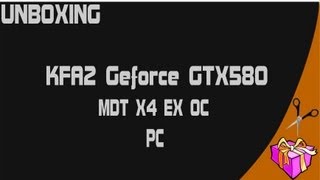 Unboxing KFA2 Geforce GTX580 MDT X4 EX OC  German [upl. by Dalt]