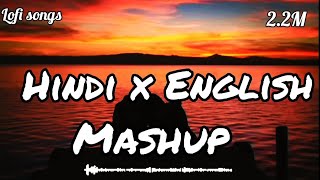 Hindi X English Mashup Lofi Songs [upl. by Knarf]