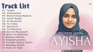 Full Album Sholawat Terbaru Pilihan AYISHA ABDUL BASITH  Tasbih  Muhammad Nabina  Ya Taiba [upl. by Rycca794]