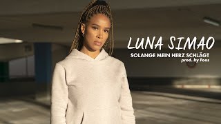 Luna Simao  Solange Mein Herz Schlägt prod by FOOS [upl. by Yendis]