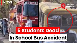 Haryana School Bus Accident Five Students Feared Dead 15 Injured [upl. by Tenenbaum]