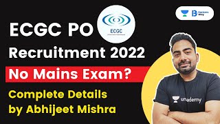 ECGC PO Recruitment 2022  No mains Exam Know Complete Details by Abhijeet Mishra [upl. by Tace]