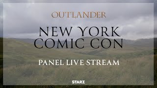 Outlander New York Comic Con Panel Live Stream  STARZ [upl. by Ravilob385]