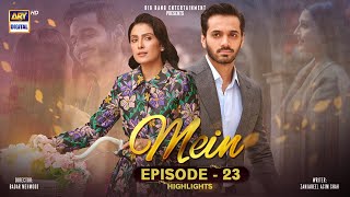 Mein Episode 23  Highlights  Ayeza Khan  Wahaj Ali  ARY Digital [upl. by Asenej135]