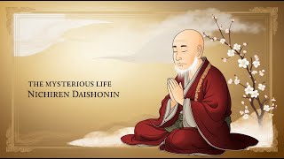 The Mysterious Life of Nichiren Daishonin  Nam Myoho Renge Kyo [upl. by Nolrah]