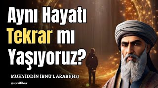 🛎Aynı Hayatı Tekrar Mı Yaşıyoruz  Muhyiddin İbnül Arabi Sesli Kitap [upl. by Lacee87]