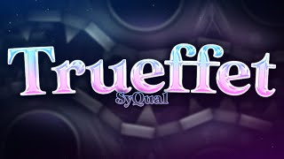 Trueffet by SyQual Extreme Demon  Geometry Dash [upl. by Janessa948]