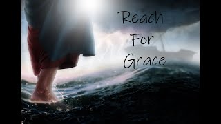 Reach for Grace [upl. by Adias]