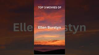 TOP 3 MOVIES OF ELLEN BURSTYN [upl. by Lazare]