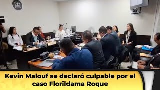 Kevin Malouf se declaró culpable por el caso Florildama Roque [upl. by Mikes408]