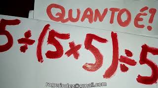 🔥DESPERTE O SEU CÉREBRO 🧠 QUESTÃO DE MATEMÁTICA com Multiplicação e Divisão 5 ÷ 5 × 5 ÷ 5❓️ [upl. by Halilak559]