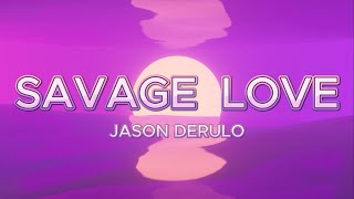 Jason Derulo  Savage Love Lyrics ft Jawsh 685 [upl. by Lorusso]