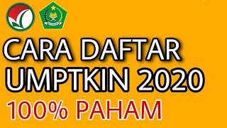 CARA DAFTAR UMPTKIN 2020 BESERTA PENJELASAN LENGKAP SAMPAI SELESAI [upl. by Entroc906]