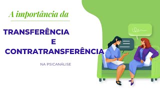 Transferência e Contratransferência na Psicanálise [upl. by Odnumde]