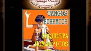 Orquesta Románticos De Cuba  Adios Pampa Mia amp Fumando Espero Tangos [upl. by Geordie612]