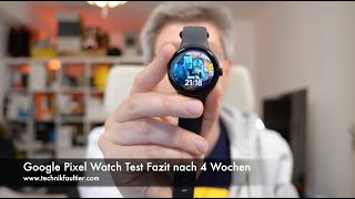 Google Pixel Watch Test Fazit nach 4 Wochen [upl. by Maison202]