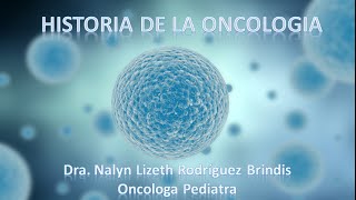 HISTORIA DE LA ONCOLOGIA [upl. by Betteanne]