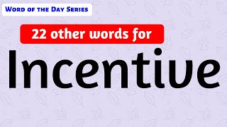 26  Incentive Synonyms  Incentive Meanings  Other Meanings of Incentive  Incentive Word Meaning [upl. by Gina]