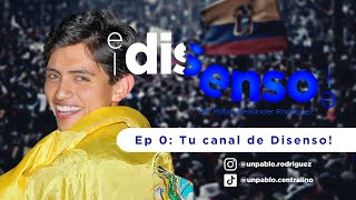 El Disenso  Ep 0 Tu canal de Disenso  Un Pablo Rodríguez [upl. by Otilia243]