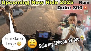 Upcoming New Ride 2025 But sale my iPhone 11 pro Duke 390 Rpm🔥  Bikers vlogs 09 [upl. by Nikaniki]