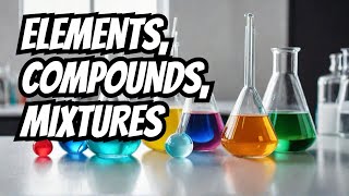 Elements Compounds amp Mixtures Explained  Chemistry Basics for Beginners [upl. by Olympium]