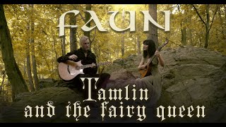 FAUN  Tamlin and the Fairy Queen [upl. by Nocaed]