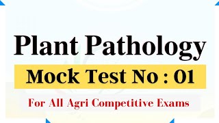 Plant Pathology  Mock Test No  01  For FCI IFFCO AGT NSC MCAER ICAR JRF BHU amp Agri Exams [upl. by Timmy]