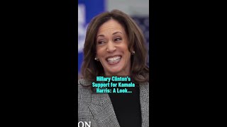 Hillary Clintons Support for Kamala Harris A Look Back Kamala Harris Hillary Clinton [upl. by Laurentia]