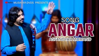 ANGAR  Pashto Song  Asfandyar Official Pashto Song [upl. by Theodore]