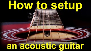 How to setup an acoustic guitar adjust the action saddle amp truss rod Pt 1 guitar set up [upl. by Aniras]