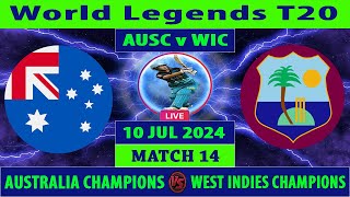 Australia Champions vs West Indies Champions  AUSC vs WIC  World Legends T20  Cricket Info Live [upl. by Ahsin]