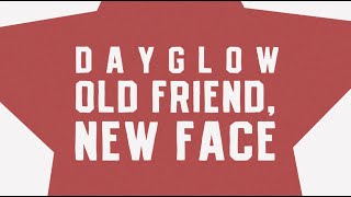 Dayglow  Old Friend New Face Official Lyric Video [upl. by Anyt42]