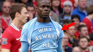 Mario Balotelli  WHY ALWAYS ME [upl. by Iralav]