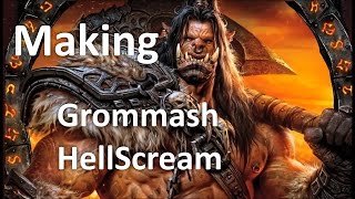 World of Warcraft Making Grommash HellScream [upl. by Akena771]