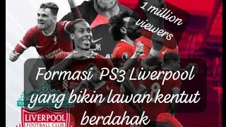 Formasi ps3 team LIVERPOOL yg bikin lawan kentut berdahak cocok buat bantai bantai lawan kamu [upl. by Ahsilrac619]