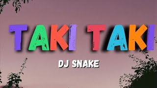 Dj Snake  Taki Taki Lyrics Ft Selena Gomez Ozuna amp Cardi B [upl. by Ariaet]