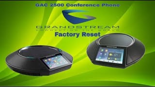 Grandstream GAC 2500 Android Conference for network Phone Factory Reset [upl. by Adamsen]