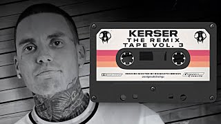 KERSER  REMIX TAPE vol 3 ft HUSKII ROPS1 EMINEM FORTAY KEARVE MENACE TKO RATES amp MORE [upl. by Mulry]