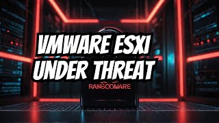 SEXi Ransomware The New Threat to VMware ESXi Servers April324 [upl. by Benedetto]