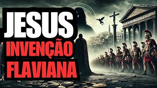 Jesus Invenção Flaviana [upl. by Mitchel]