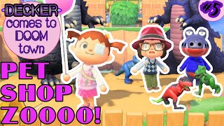 Animal Crossing Decker Comes to DOOM TOWN 5 PET SHOP and ZOOOO [upl. by Chemosh895]