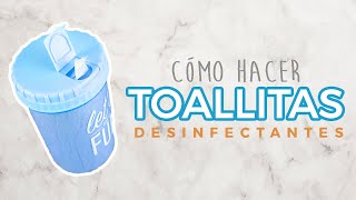 Cómo hacer TOALLITAS DESINFECTANTES  2 INGREDIENTES  fácil [upl. by Inalaehon]