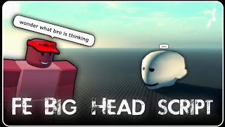 FE  GiantBig Head Script  Have the Biggest Head Ever  Roblox Scripts  MobilePC [upl. by Anad]