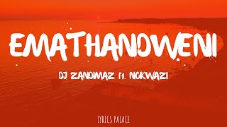 DJ Zandimaz  Emathandweni ft Nokwazi Lyrics [upl. by Ecyarg]