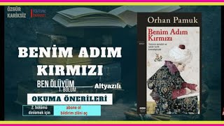 ORHAN PAMUK  BENİM ADIM KIRMIZI  1 BÖLÜM BEN ÖLÜYÜM Altyazılı SESLİ KİTAP [upl. by Oimetra]