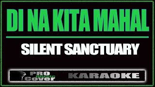 Di na Kita Mahal  SILENT SANCTUARY KARAOKE [upl. by Bean]