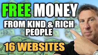 16 Websites Where KIND amp RICH people LITERALLY give away Free Money No Loans [upl. by Atelahs]