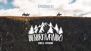 DESBRAVANDO COM EL TOPADOR  EPISÓDIO 01  CANIONS [upl. by Stauffer]